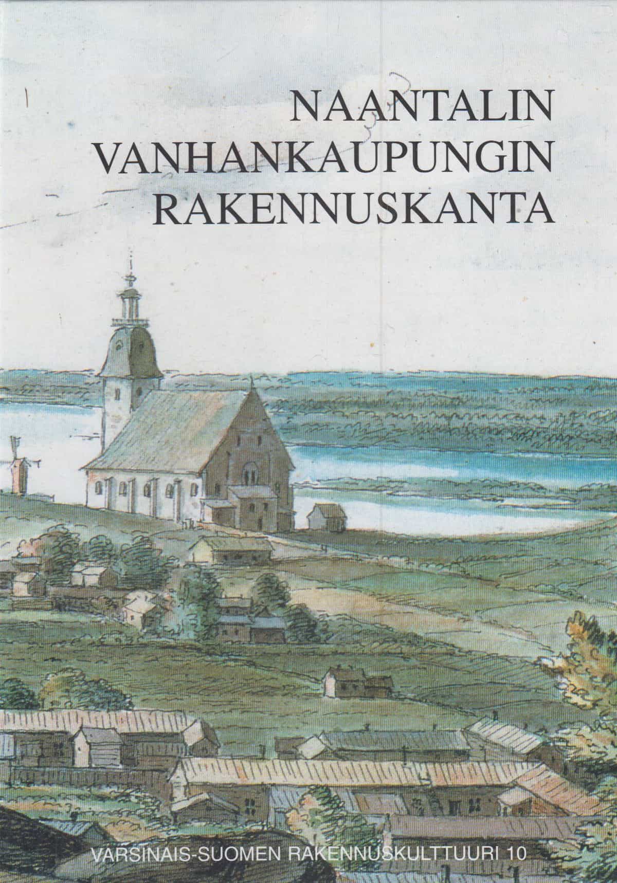 Naantalin vanhankaupungin rakennuskanta - Varsinais-Suomen rakennuskulttuuri 10