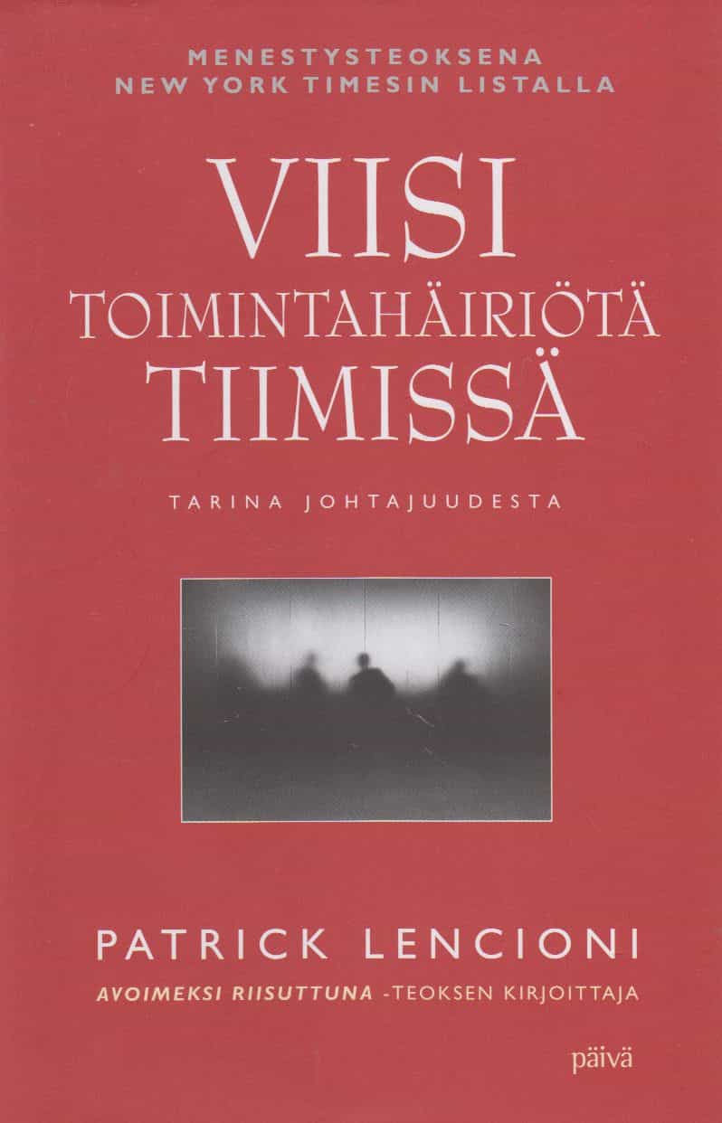 Viisi toimintahäiriötä tiimissä - Tarina johtajuudesta