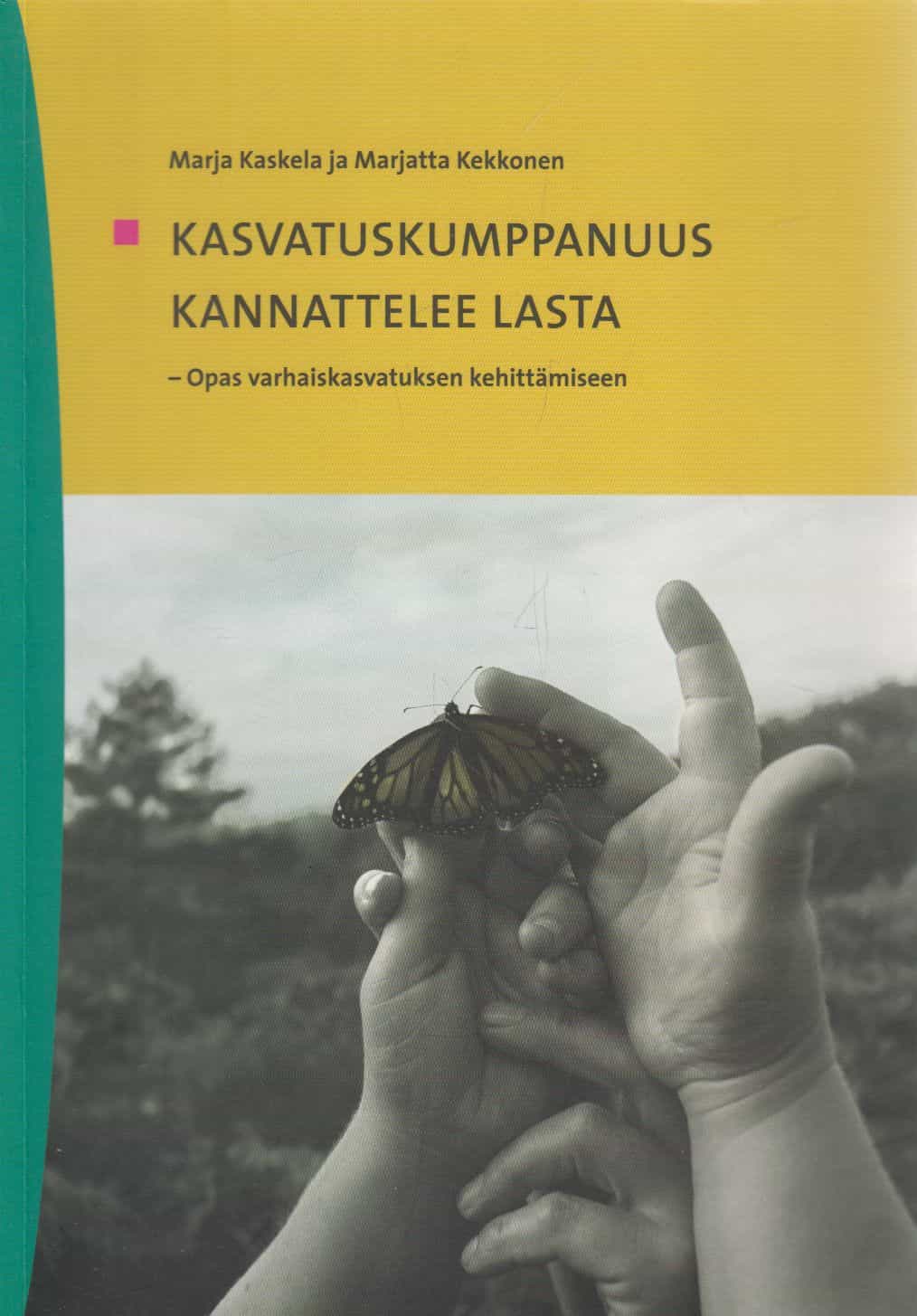 Kasvatuskumppanuus kannattelee lasta - Opas varhaiskasvatuksen kehittämiseen