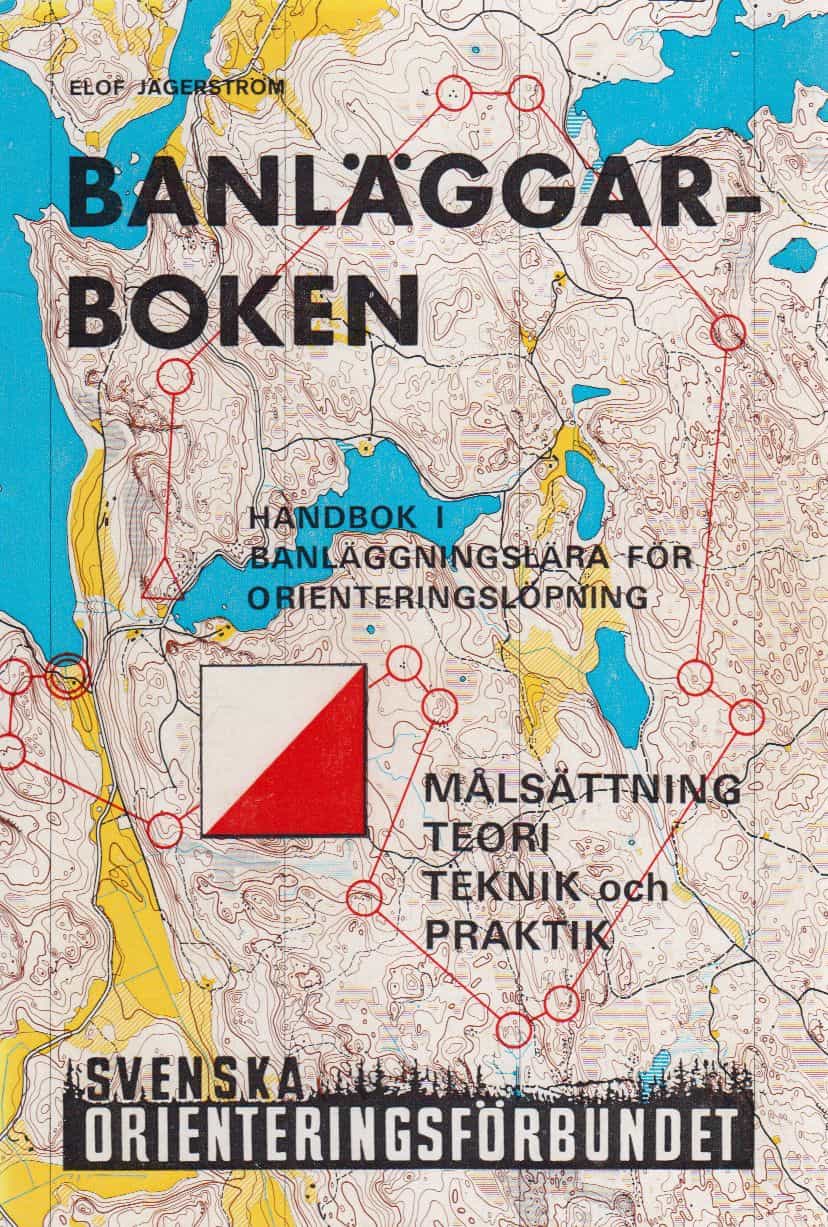 Banläggarboken - Handbok i banläggningslära för orienteringslöpning