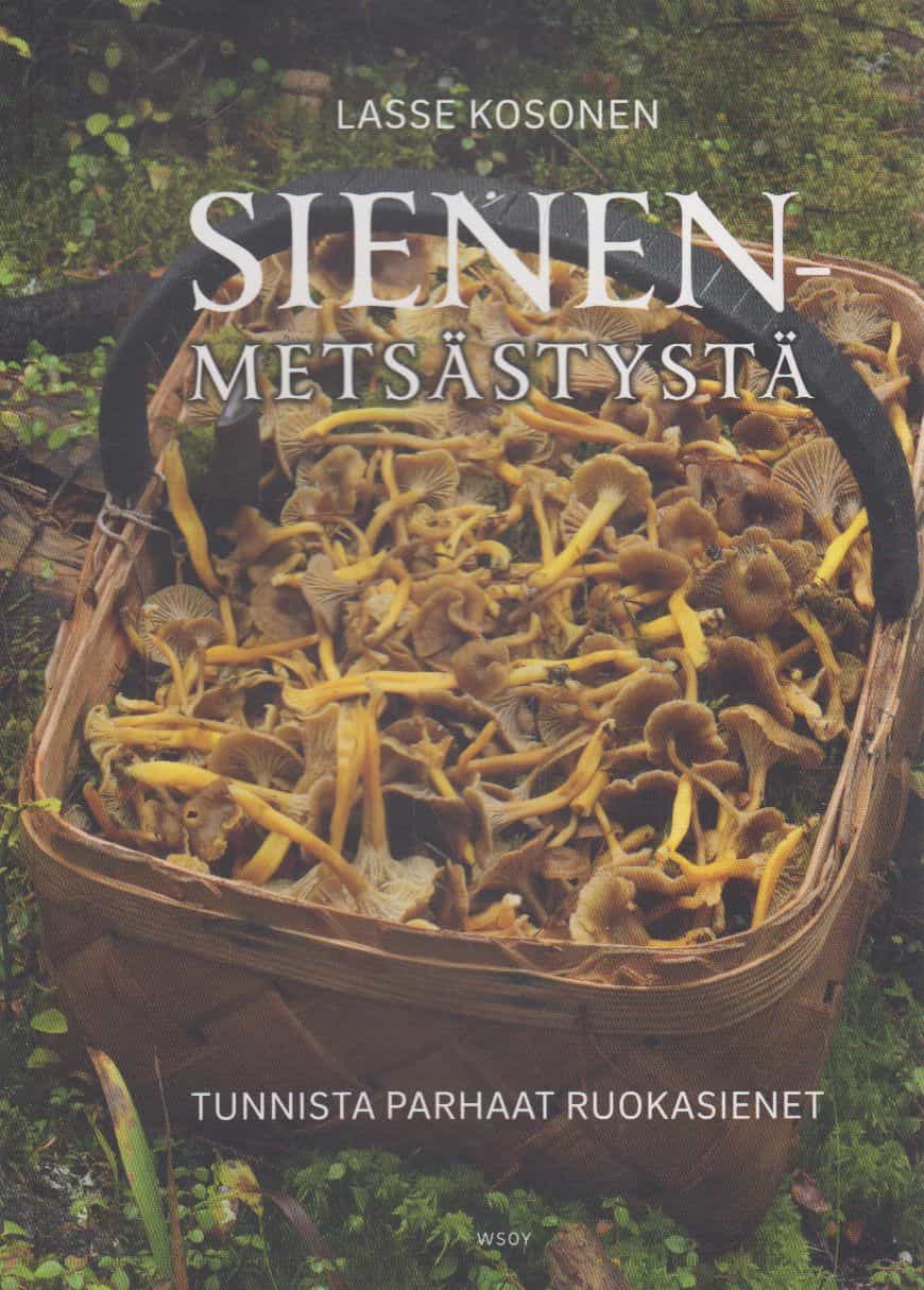 Sienenmetsästystä - Tunnista parhaat ruokasienet