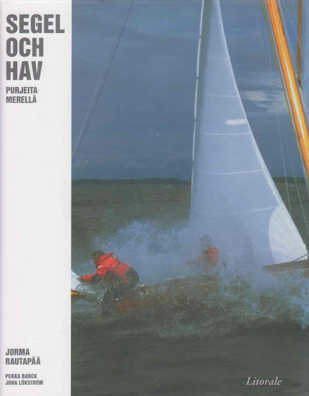 Purjeita merellä, Kuvateos klassisista veneistä ja aluksista - Segel och hav, Ett bildverk om klassiska båtar och fartyg - Rautapää Jorma, Barck Pekka, Lökström Juha tuotekuva