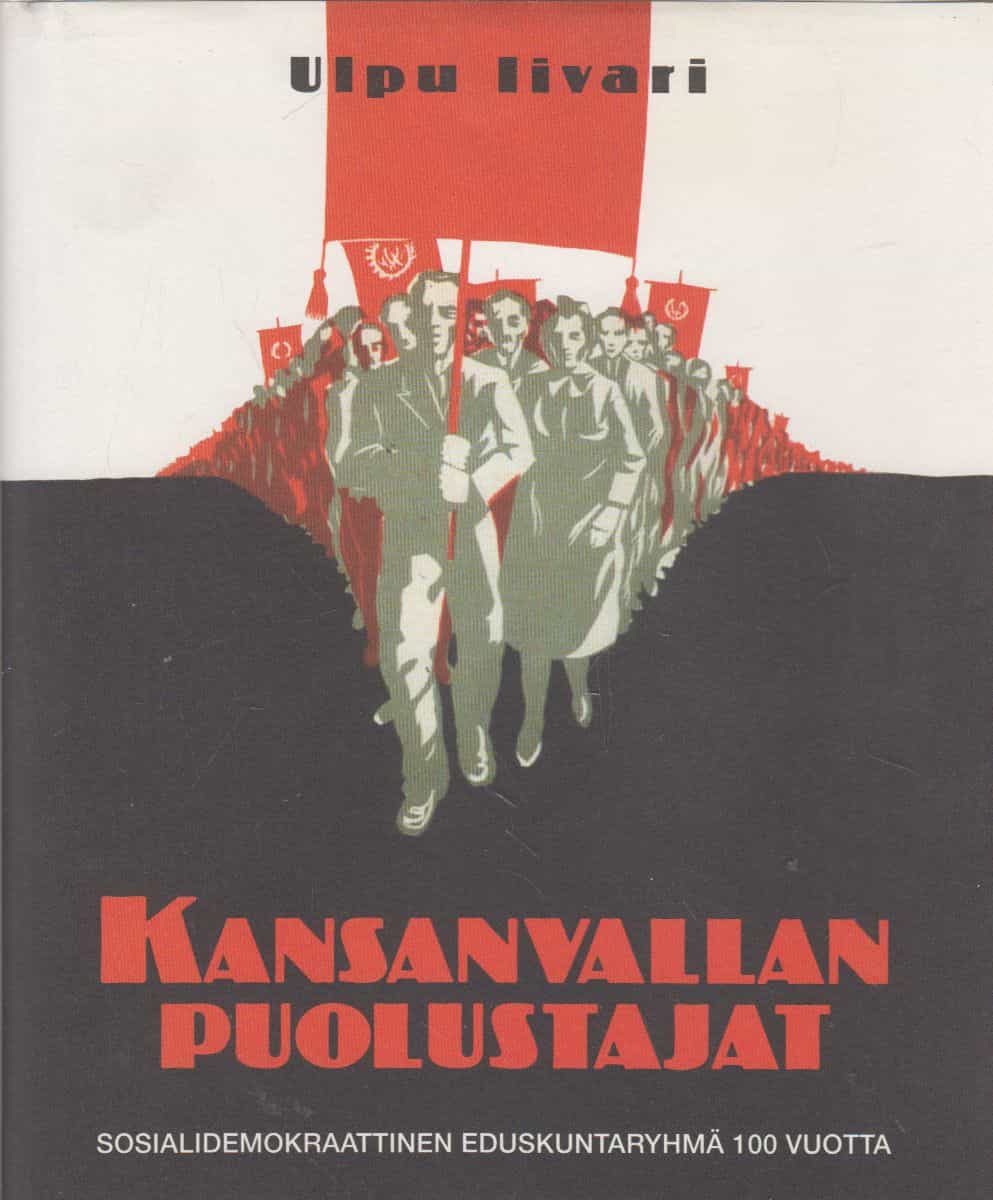 Kansanvallan puolustajat - Sosialidemokraattinen eduskuntaryhmä 100 vuotta