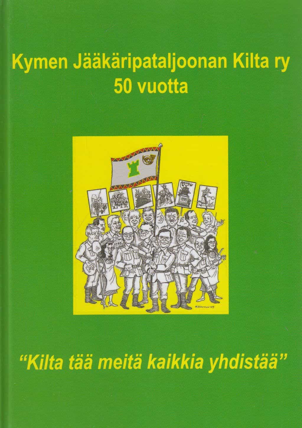 Kymen Jääkäripataljoonan Kilta ry 50 vuotta 1966-2016