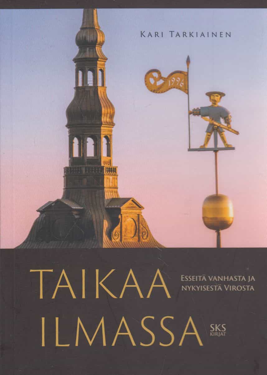 Taikaa ilmassa - Esseitä vanhasta ja nykyisestä Virosta