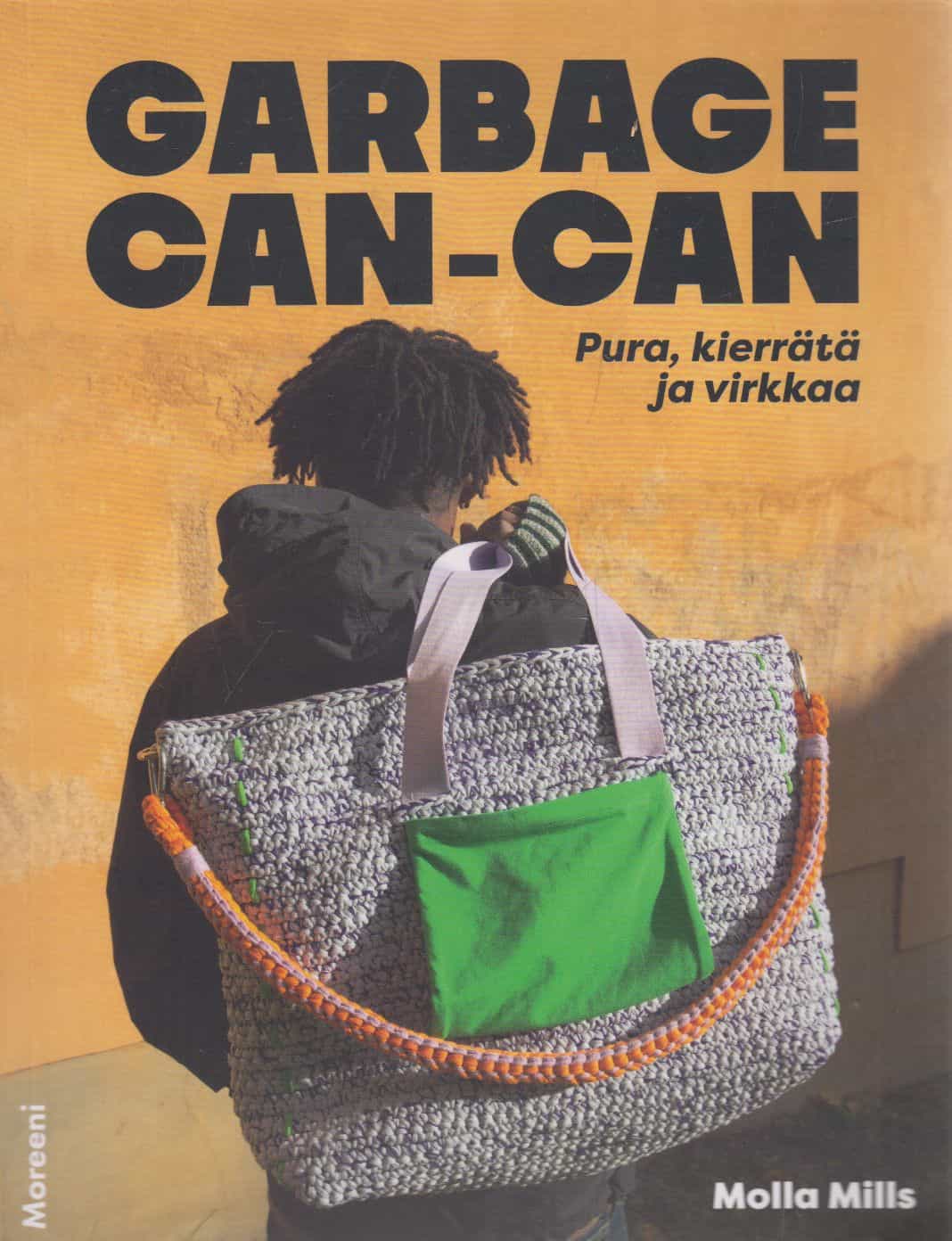 Garbage can-can - Pura, kierrätä ja virkkaa