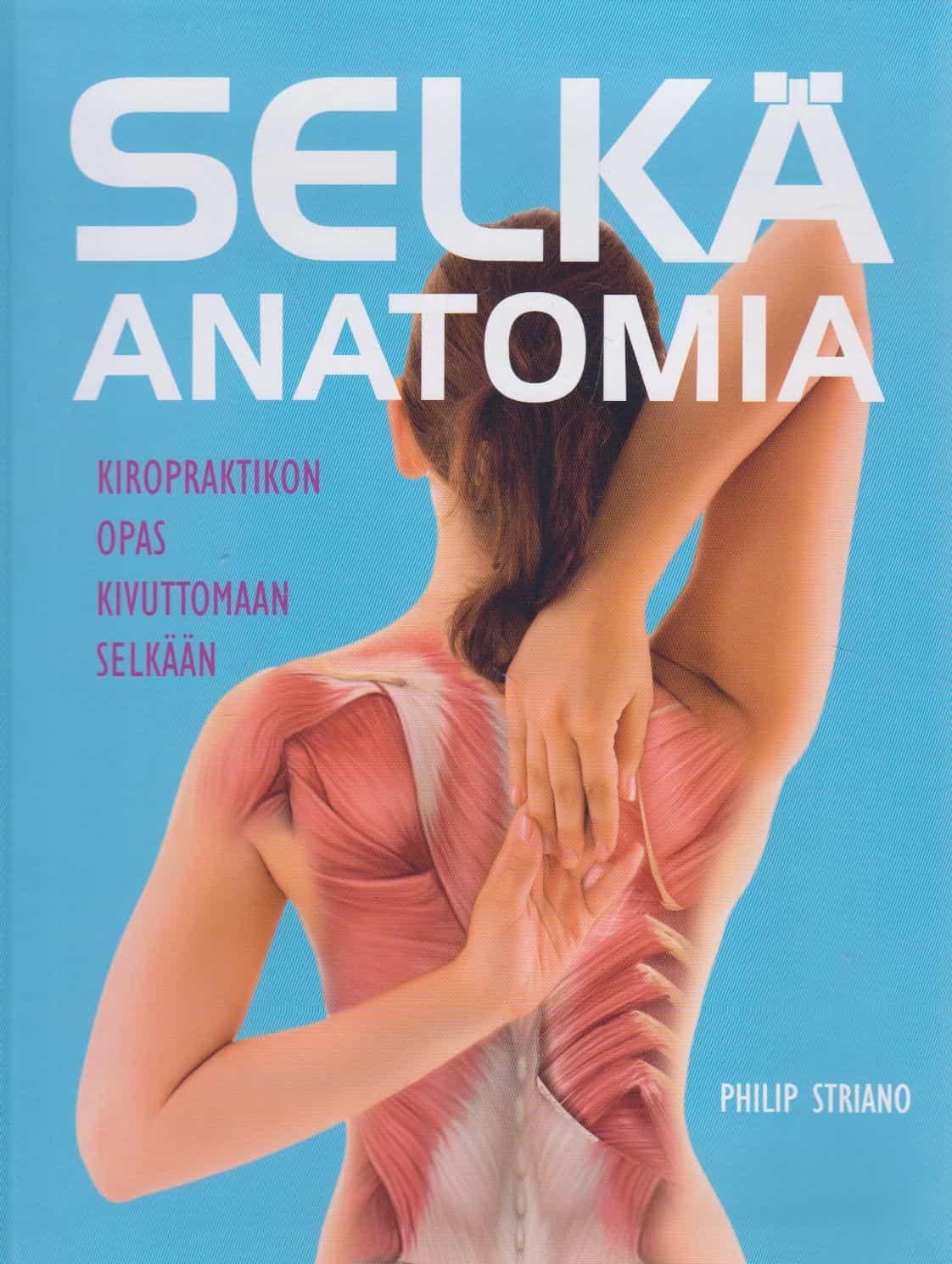 Selkä anatomia - Kiropraktikon opas kivuttomaan selkään