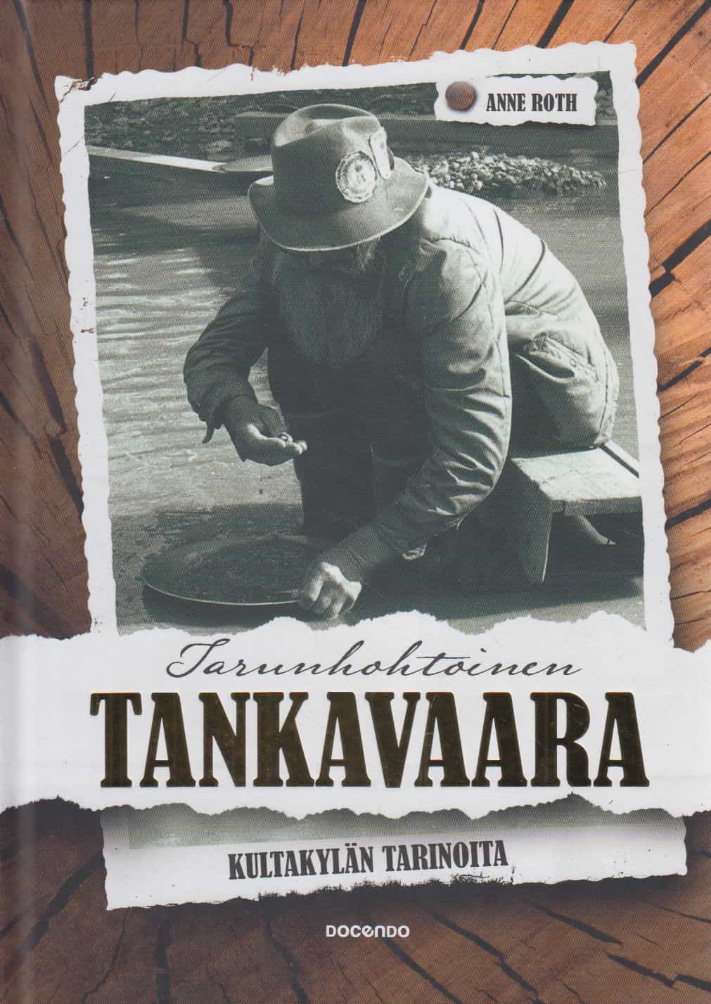 Tarunhohtoinen Tankavaara - Kultakylän tarinoita