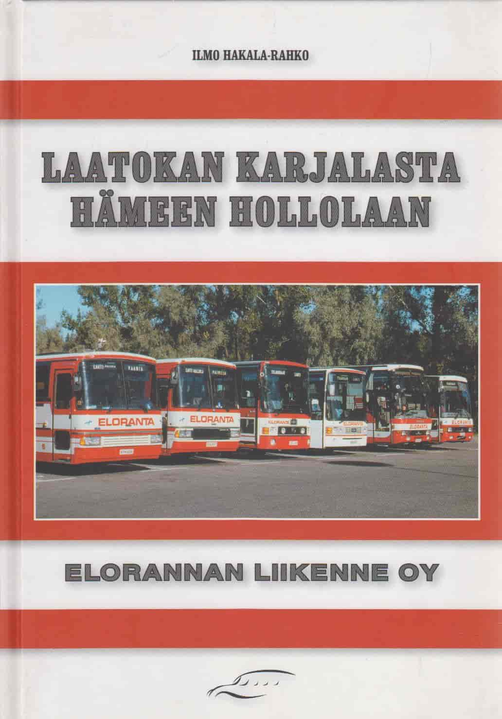 Laatokan Karjalasta Hämeen Hollolaan - Elorannan liikenne Oy - Hakala-Rahko Ilmo tuotekuva