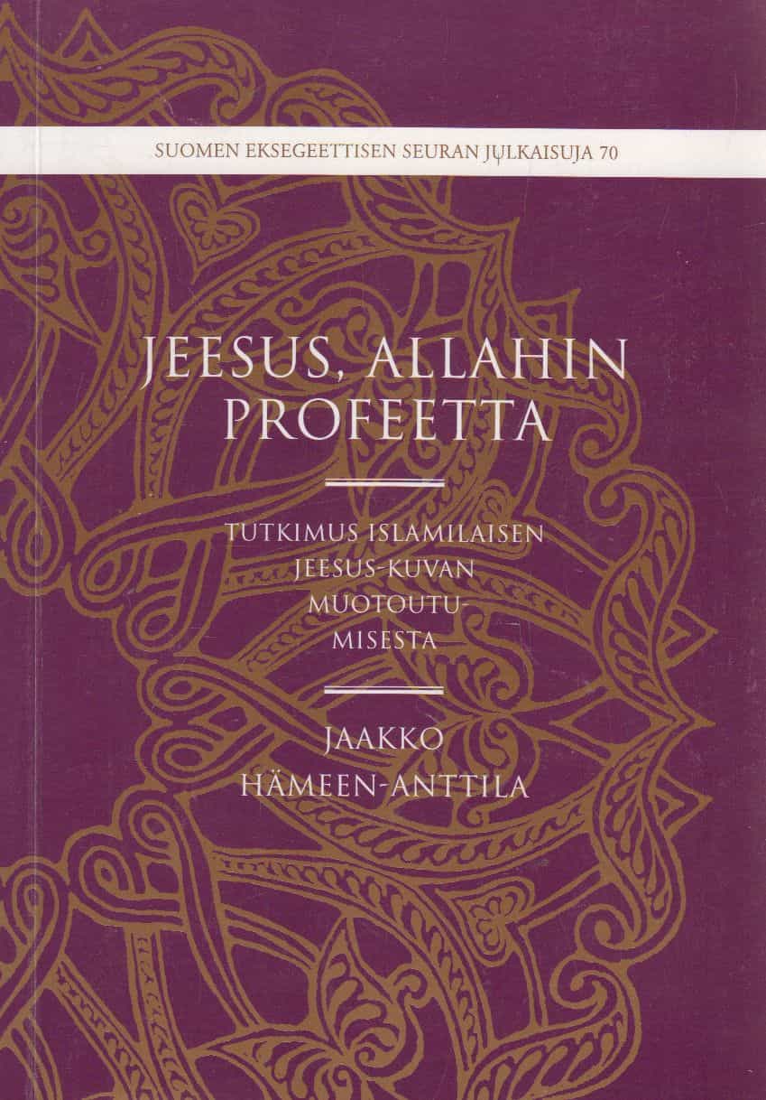 Jeesus, Allahin profeetta - Tutkimus islamilaisen Jeesus-kuvan muotoutumisesta
