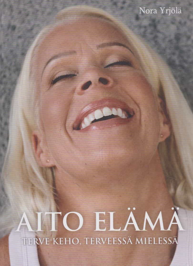 Aito elämä - Terve keho terveessä elämässä