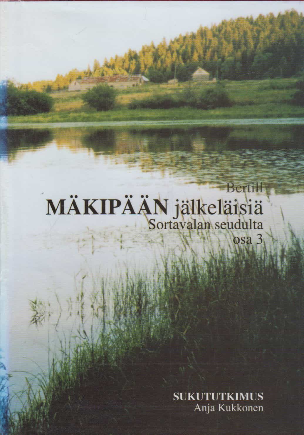 Bertill Mäkipään jälkeläisiä Sortavalan seudulta Osa 3 - Sukututkimus