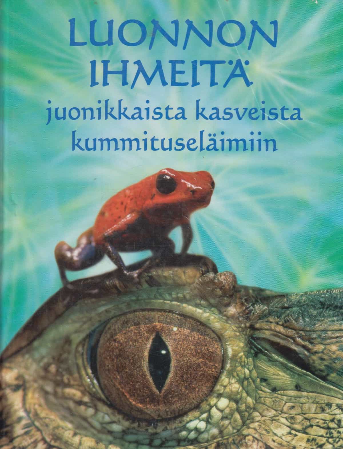 Luonnon ihmeitä juonikkaista kasveista kummituseläimiin