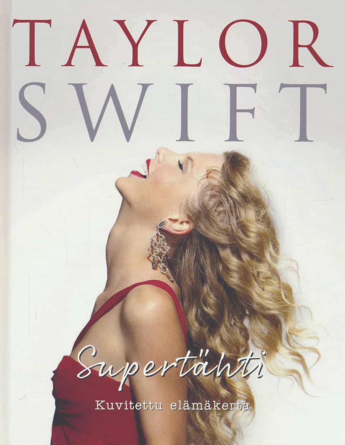 Taylor Swift - Supertähti - Kuvitettu elämäkerta