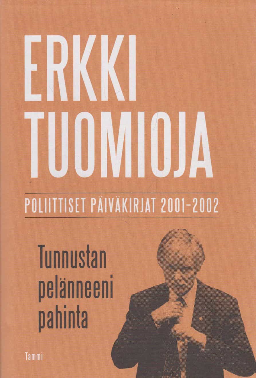 Tunnustan pelänneeni pahinta - Poliittiset päiväkirjat 2001-2002