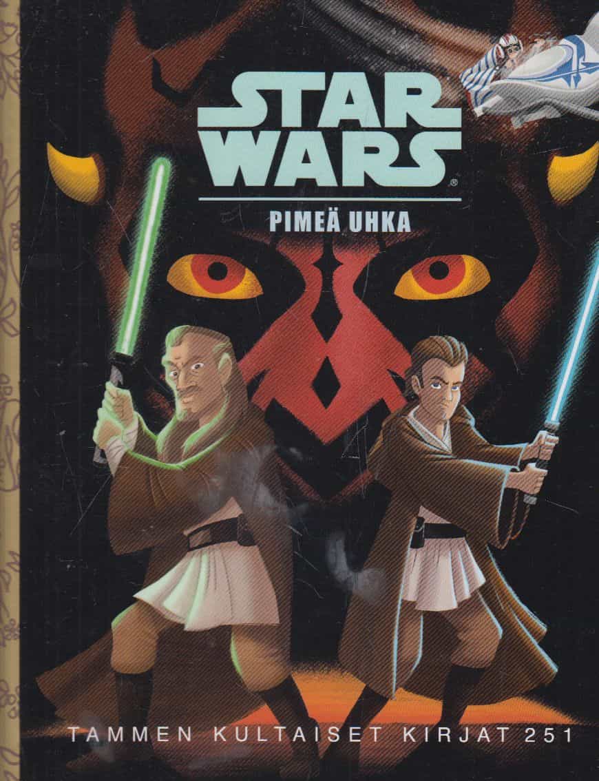 Star Wars - Pimeä Uhka - Tammen Kultaiset kirjat 251