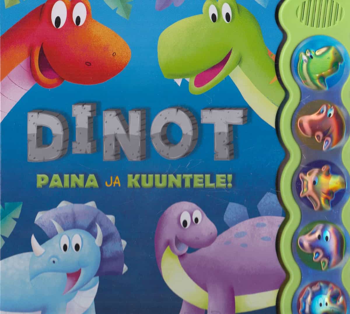 Dinot Paina ja kuuntele