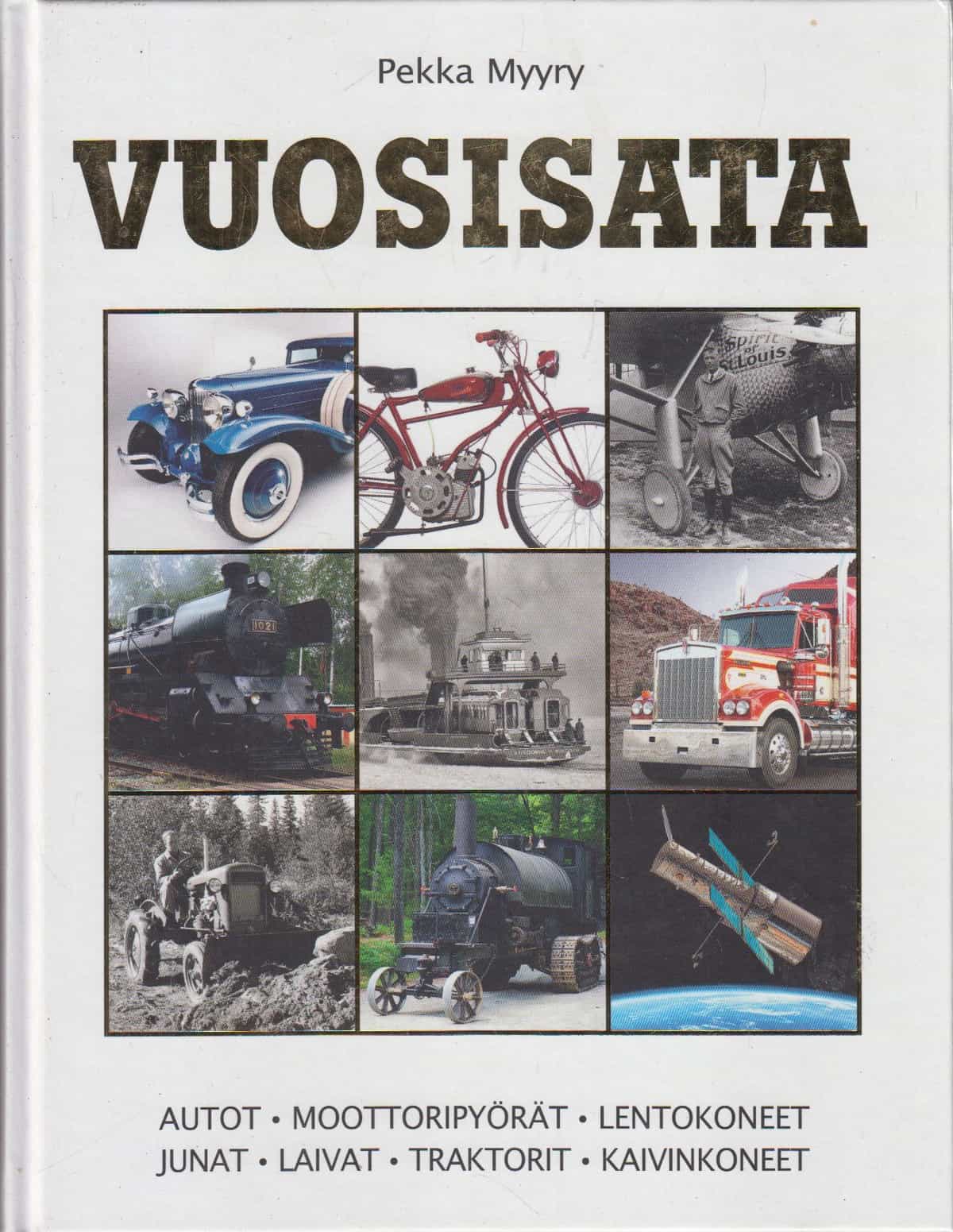 Vuosisata - Autot, moottoripyörät, lentokoneet, junat, laivat, traktorit, kaivinkoneet