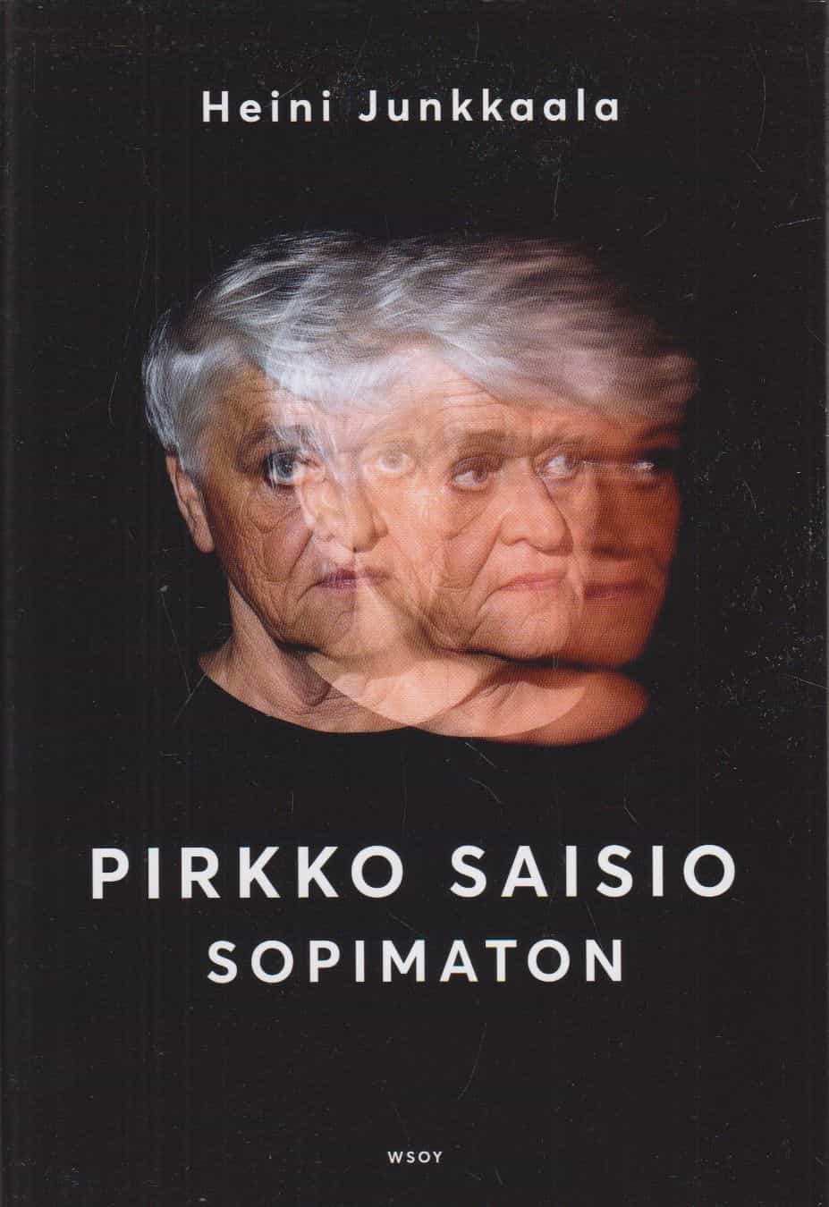 Pirkko Saisio Sopimaton - Elämäkerta