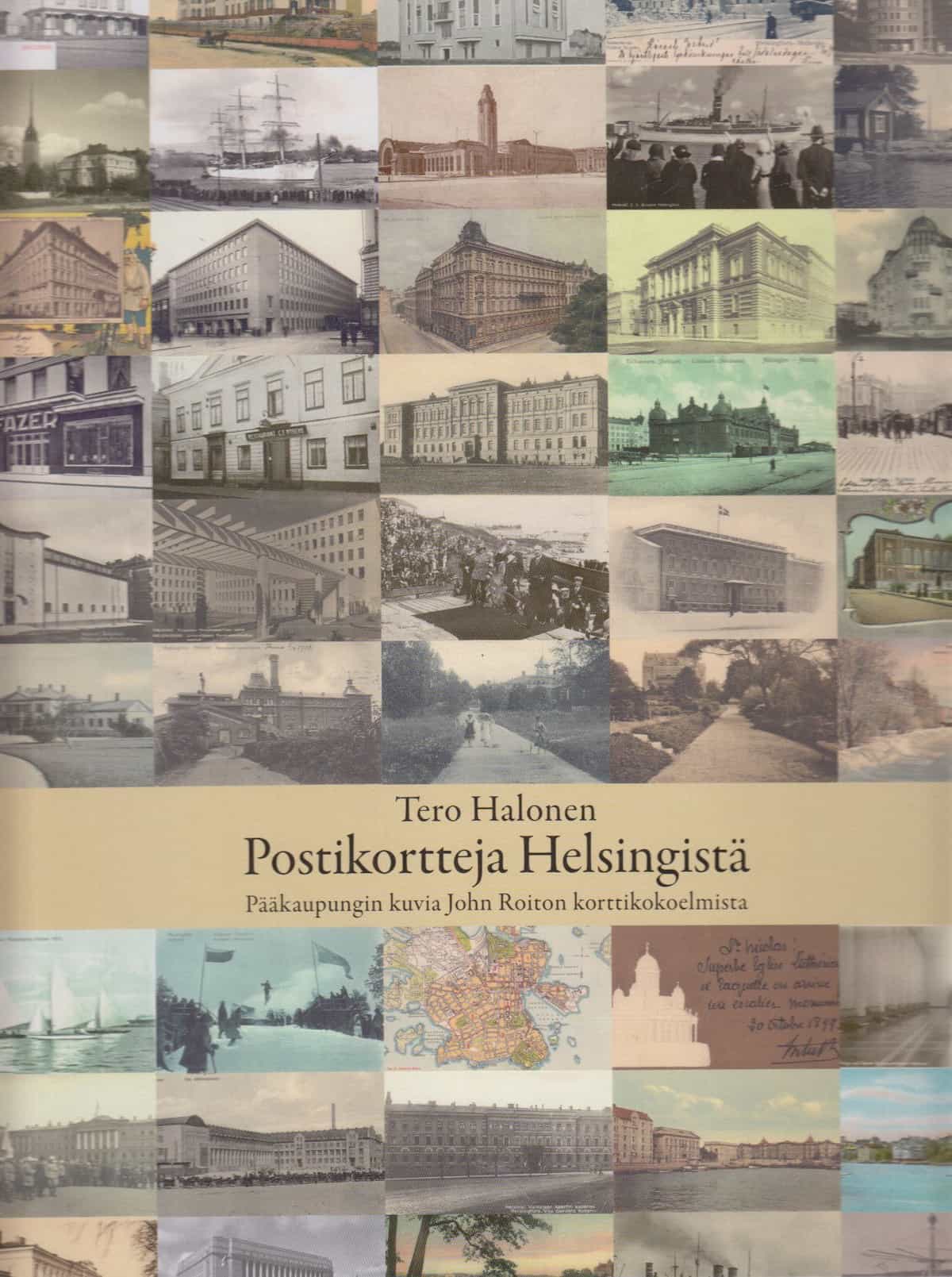 Postikortteja Helsingistä - Pääkaupungin kuvia John Roiton korttikokoelmista