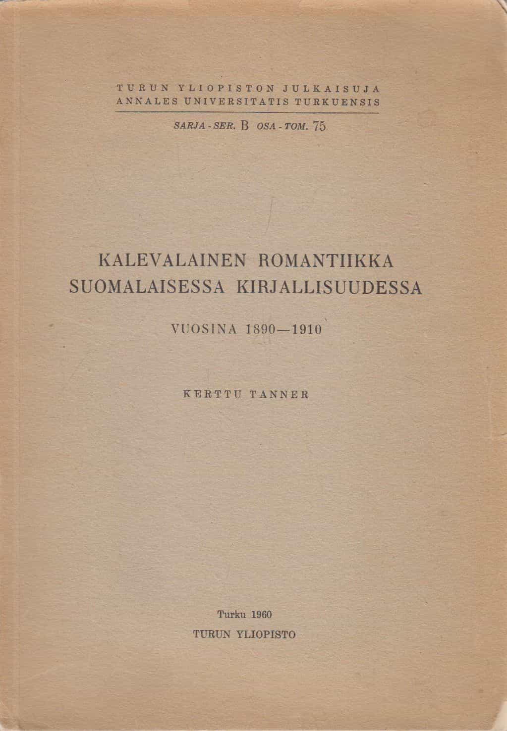 Kalevalainen romantiikka suomalaisessa kirjallisuudessa vuosina 1890-1910