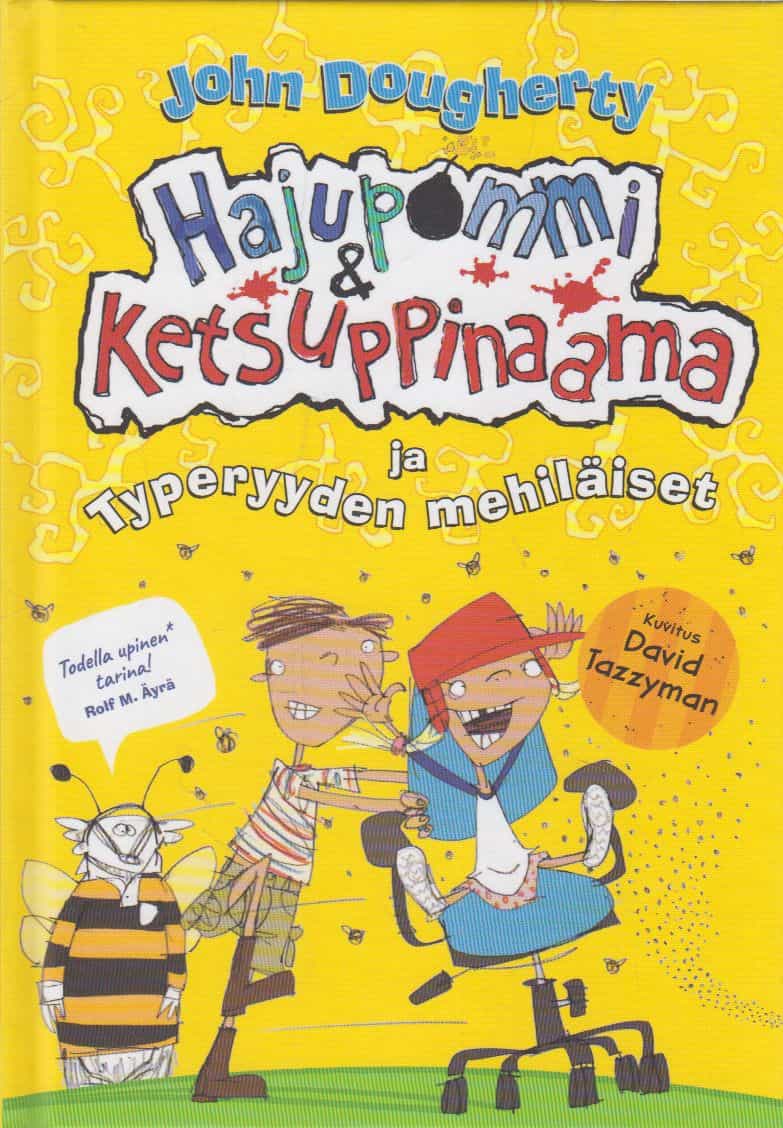 Hajupommi & ketsuppinaama ja Typeryyden mehiläiset