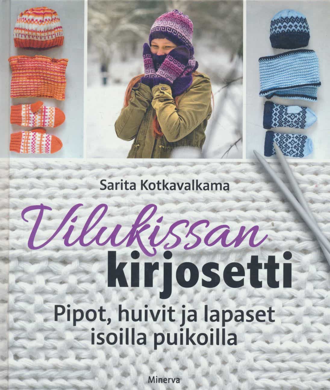 Vilukissan kirjosetti - Pipot, huivit ja lapaset isoilla puikoilla