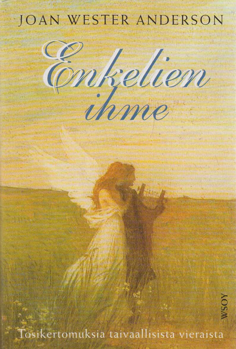 Enkelien ihme - Tosikertomuksia taivaallisista vieraista