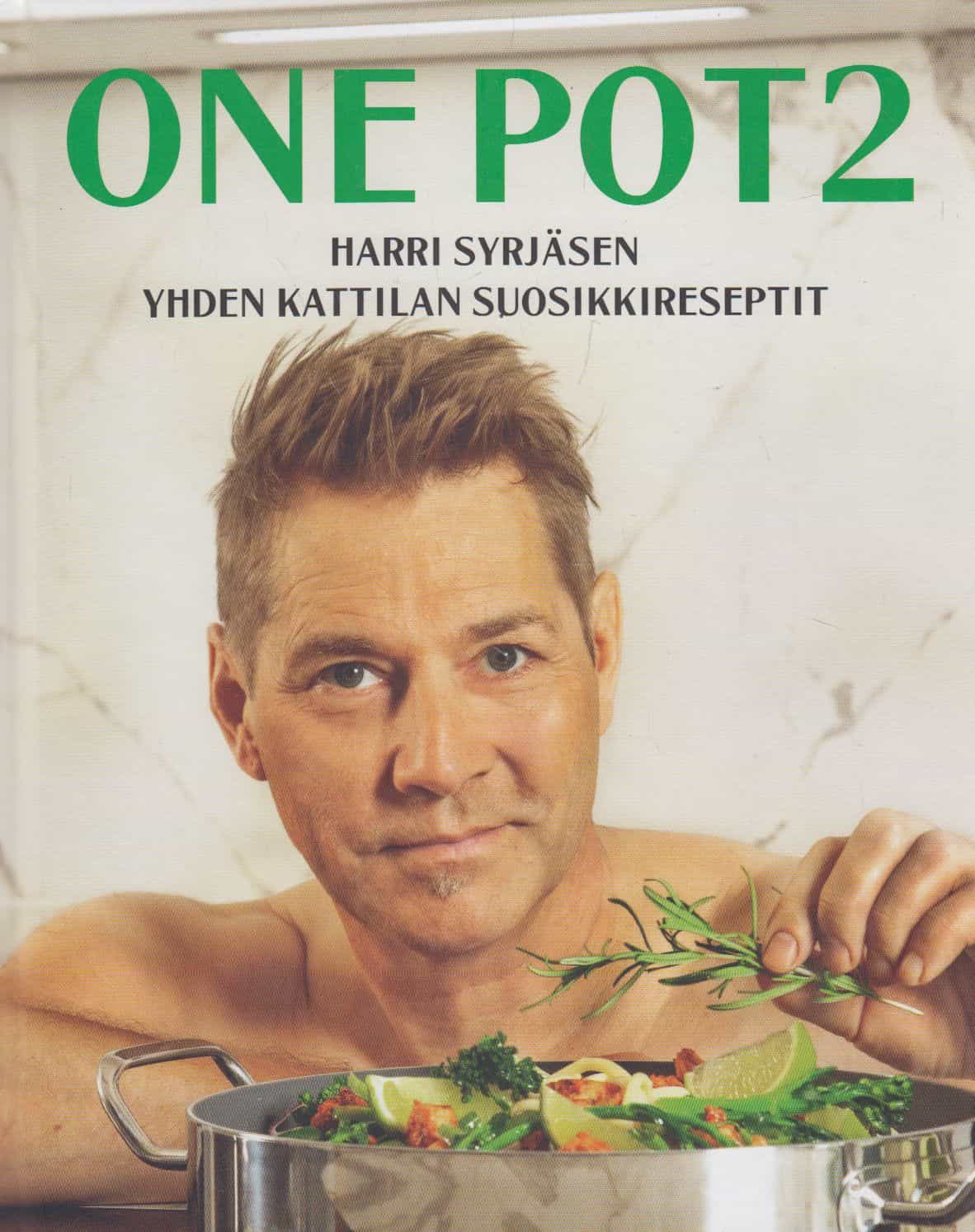 One Pot 2 - Harri Syrjäsen yhden kattilan suosikkireseptit