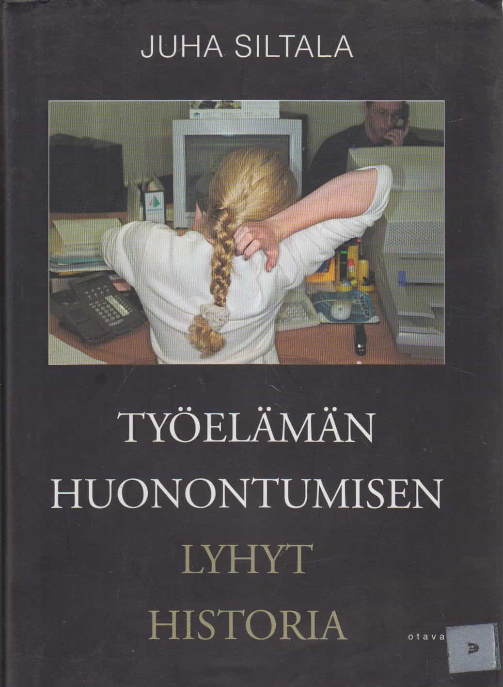 Työelämän huonontumisen lyhyt historia - Muutokset hyvinvointivaltioiden ajasta globaaliin hyperkilpailuun