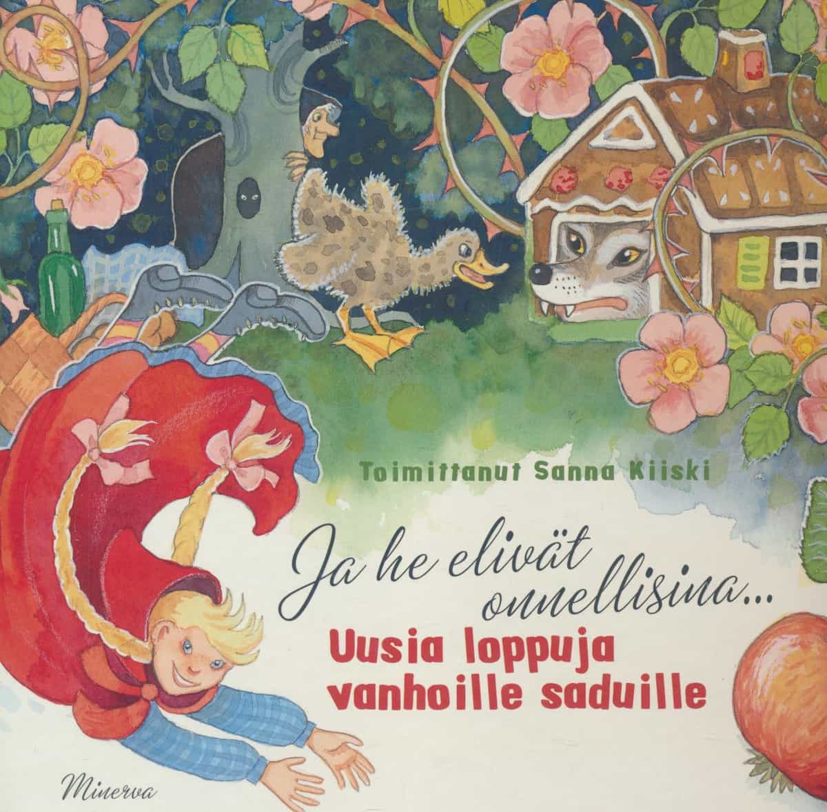 Ja he elivät onnellisina... : uusia loppuja vanhoille saduille