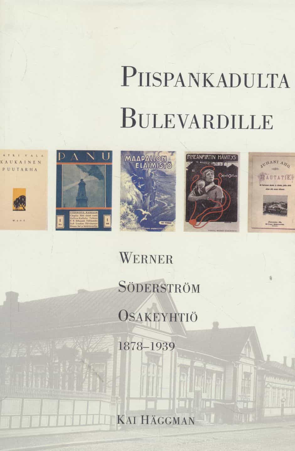 Piispankadulta Bulevardille - Werner Söderström Osakeyhtiö 1878-1939