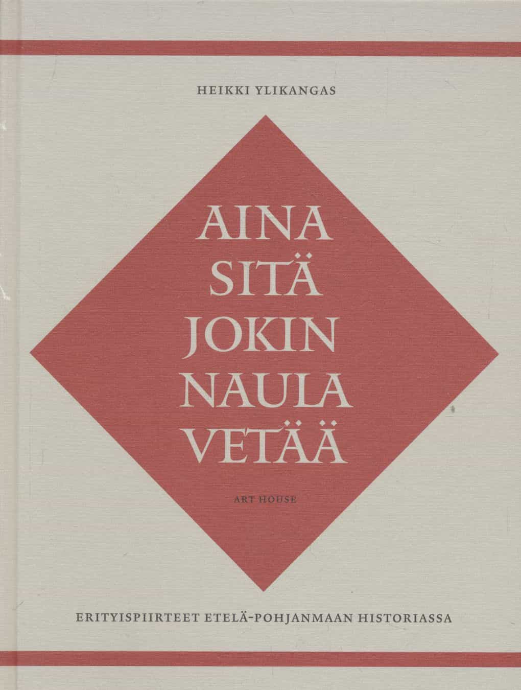 Aina sitä jokin naula vetää - Erityispiirteet Etelä-Pohjanmaan historiassa