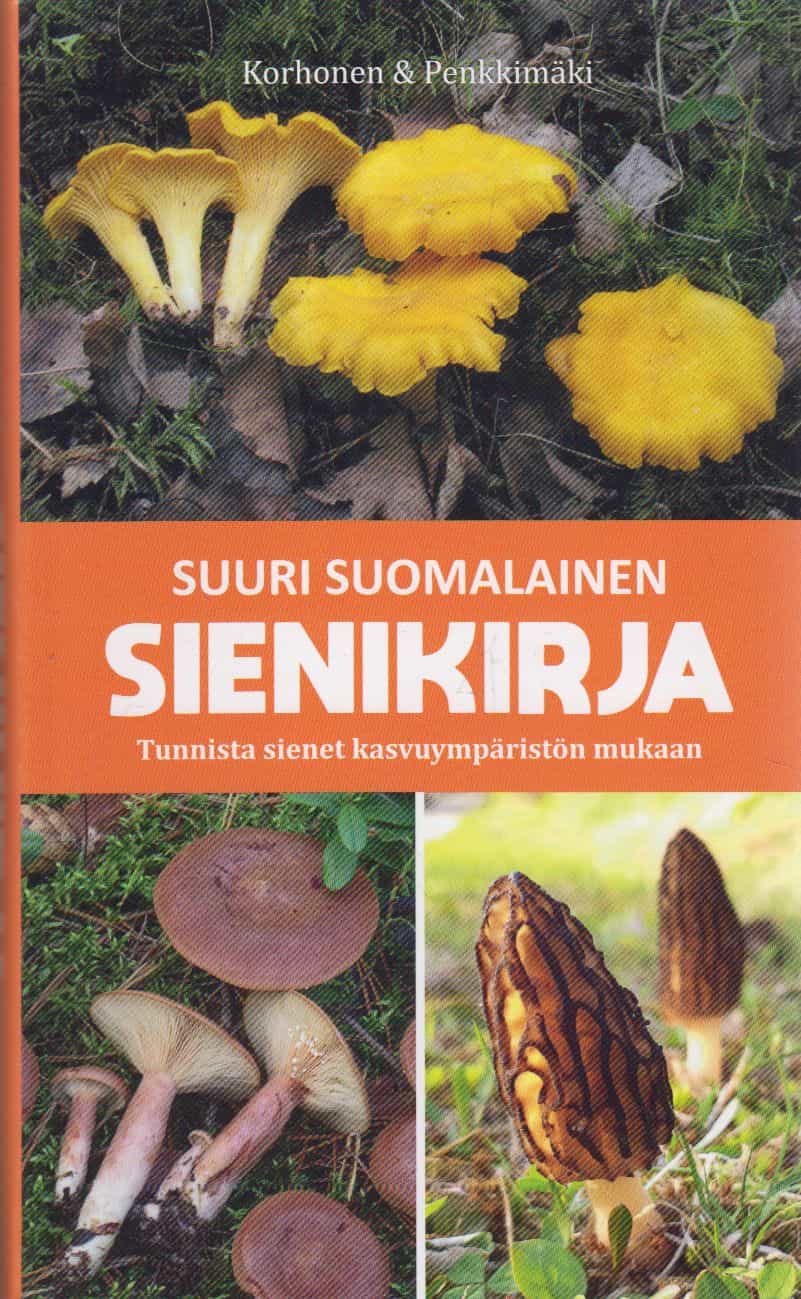 Suuri suomalainen sienikirja - Tunnista sienet kasvuympäristön mukaan