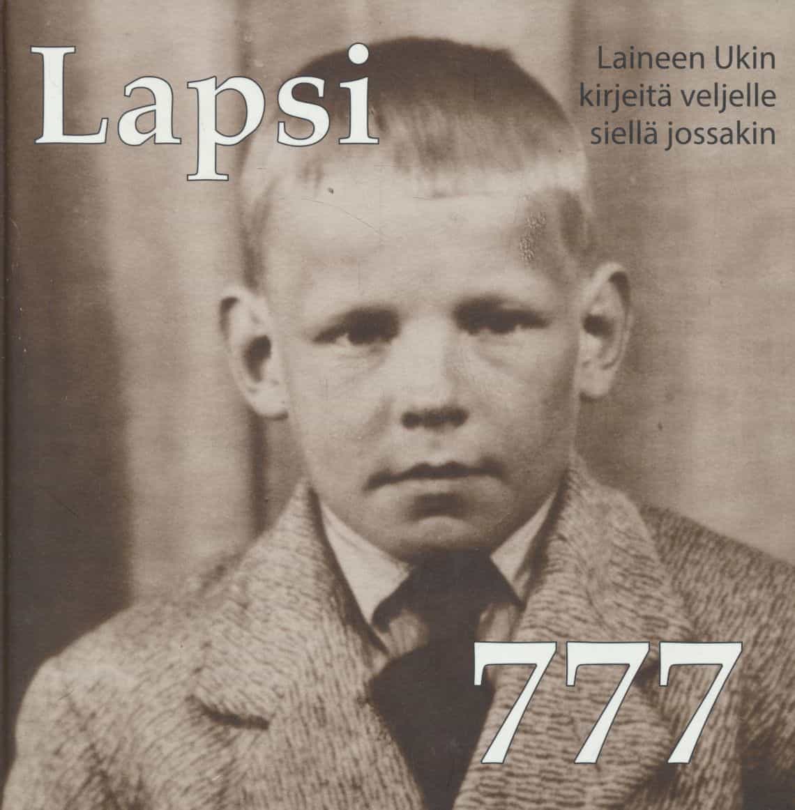 Lapsi 777 - Laineen Ukin kirjeitä veljelle siellä jossakin