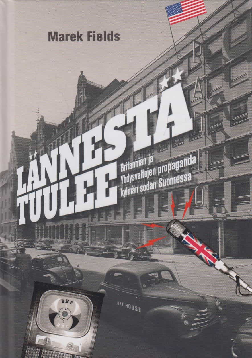Lännestä tuulee - Britannian ja Yhdysvaltojen propaganda kylmän sodan Suomessa