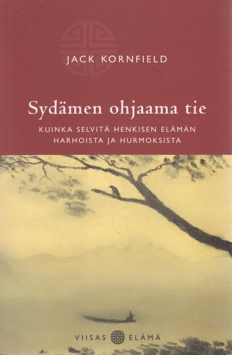 Sydämen ohjaama tie - Kuinka selvitä henkisen elämän harhoista ja hurmoksista