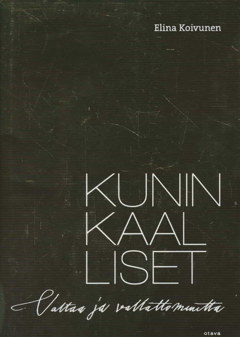 Kuninkaalliset : valtaa ja vallattomuutta