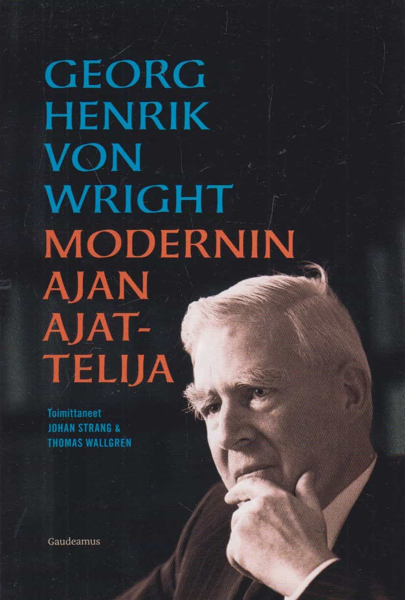 Georg Henrik von Wright - Modernin ajan ajattelija