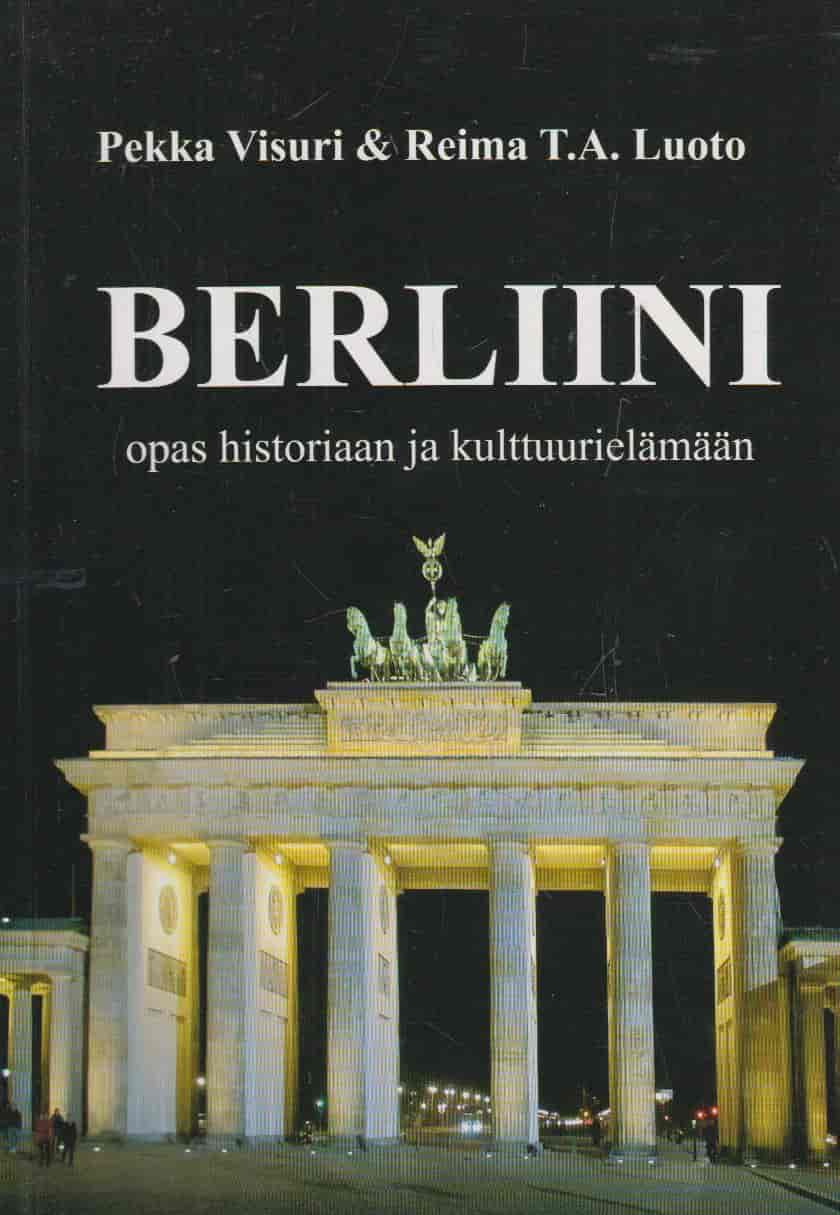 Berliini opas historiaan ja kulttuurielämään - Visuri Pekka, Luoto Reima T.A. tuotekuva