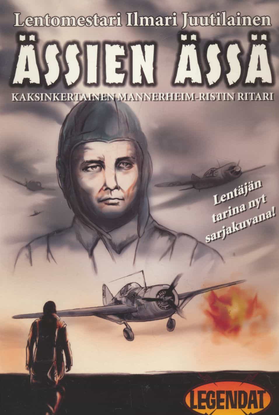 Lentomestari Ilmari Juutilainen - Ässien ässä - Kaksinkertainen Mannerheim-ristin ritari