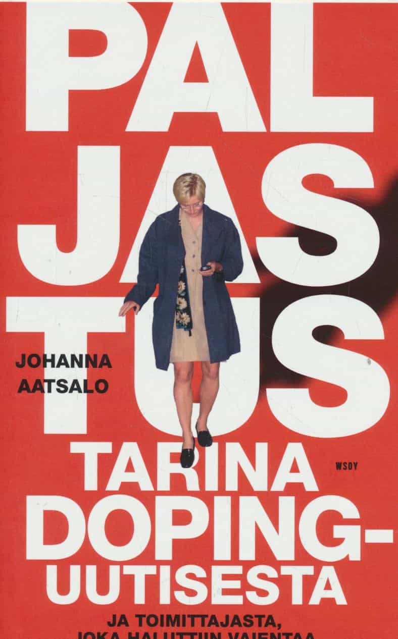 Paljastus - Tarina dopinguutisesta ja toimittajasta, joka haluttiin vaientaa