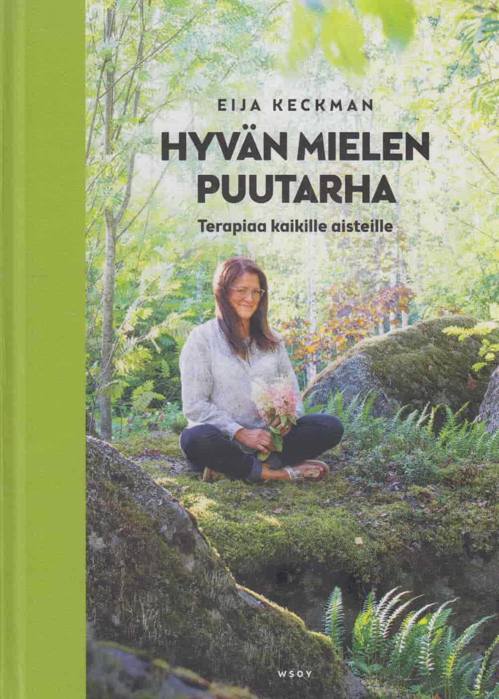 Hyvän mielen puutarha - Terapiaa kaikille aisteille (Signeeraus) - Keckman Eija tuotekuva