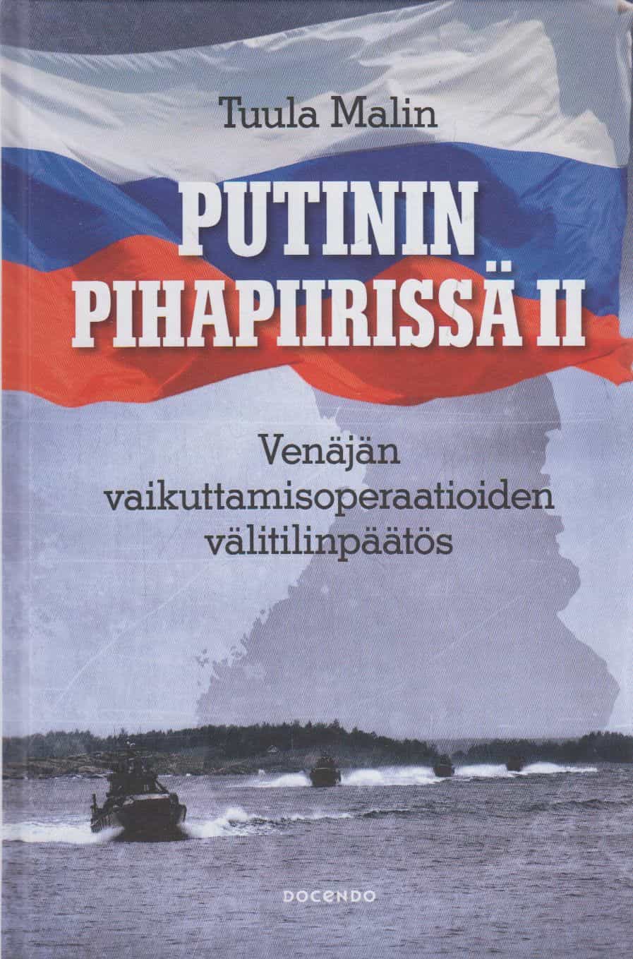 Putinin pihapiirissä II - Venäjän vaikuttamisoperaatioiden välitilinpäätös