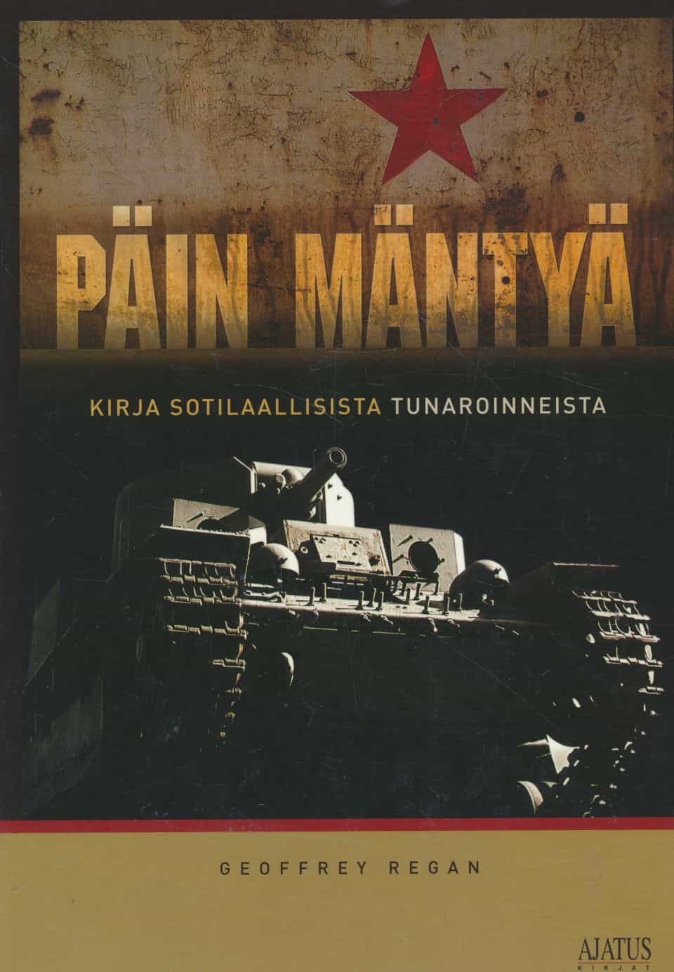 Päin mäntyä : kirja sotilaallisista tunaroinneista