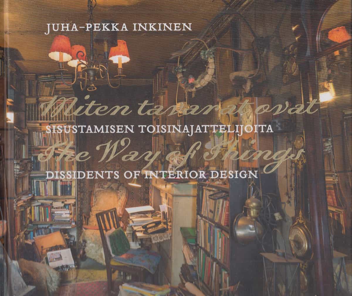 Miten tavarat ovat, Sisustamisen toisinajattelijoita - The way of things, Dissidents of interior design