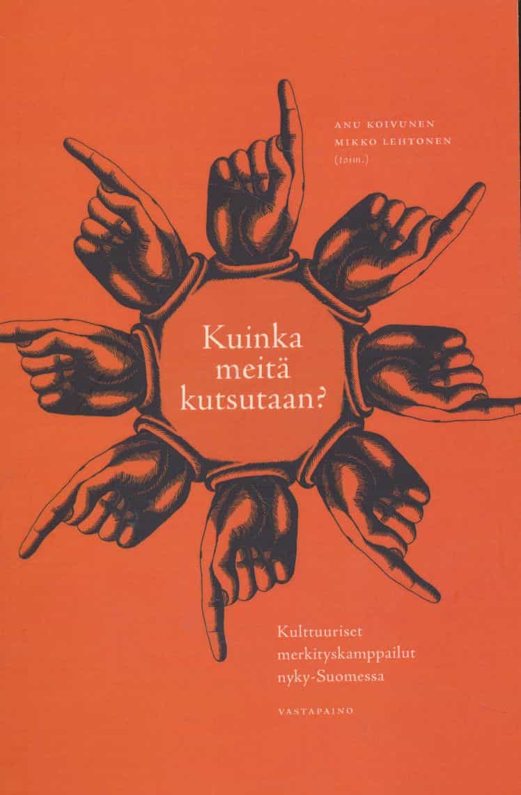 Kuinka meitä kutsutaan? - Kulttuuriset merkityskamppailut nyky-Suomessa