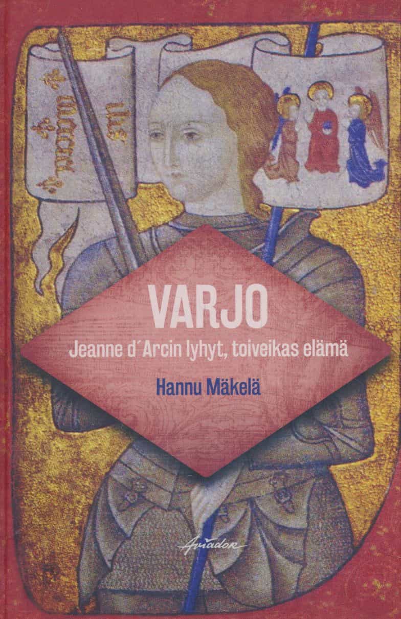 Varjo - Jeanne d'Arcin lyhyt, toiveikas elämä