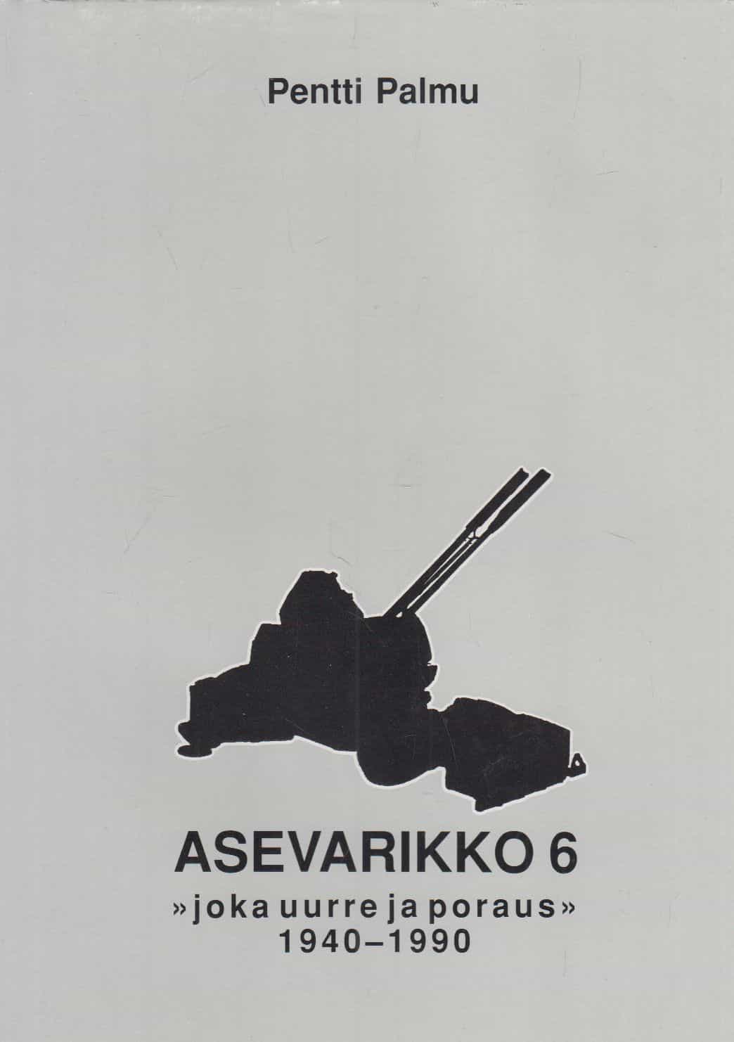 Asevarikko 6 Joka uurre ja poraus 1940 -1990