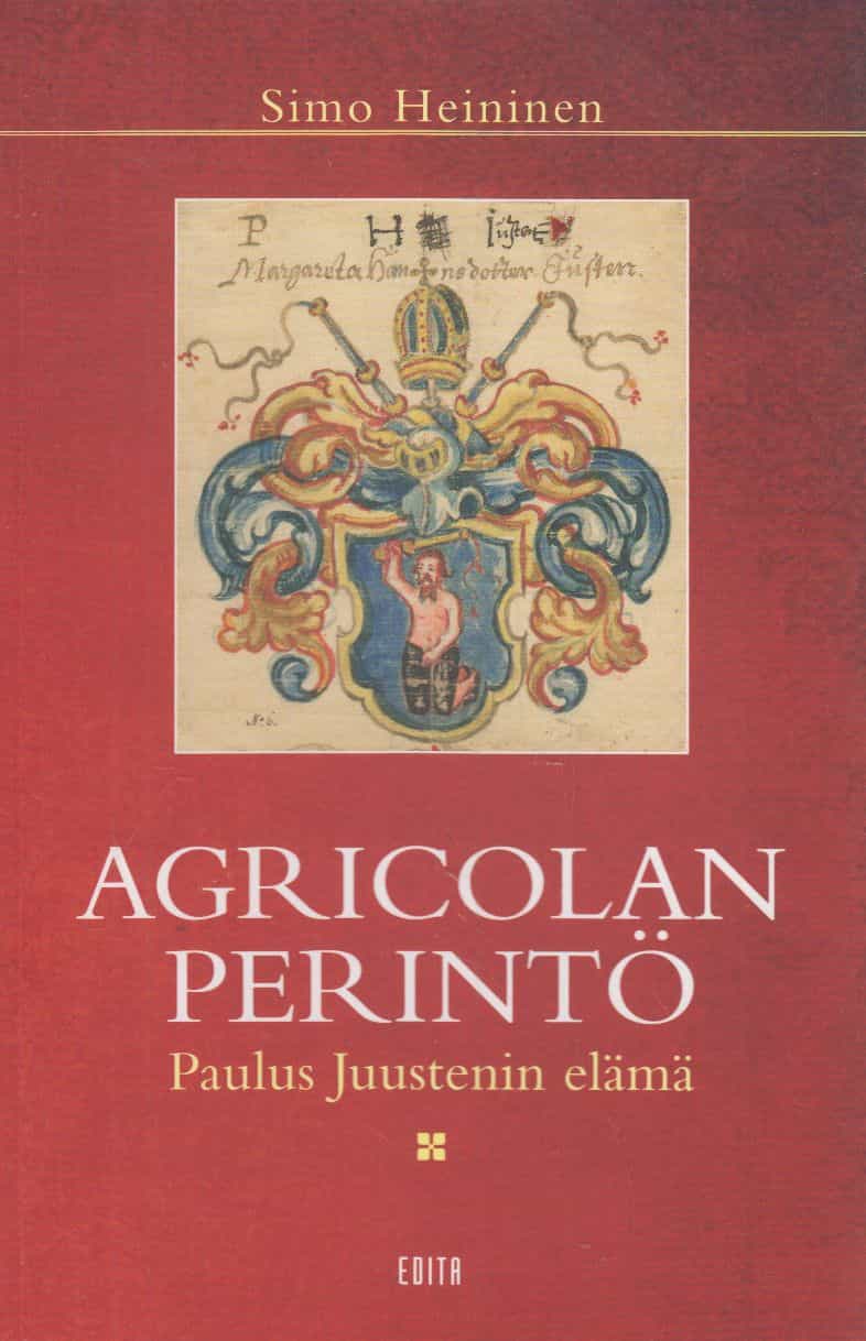 Agricolan perintö : Paulus Juustenin elämä